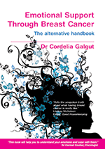Emotional Support through Breast Cancer: The Alternative Handbook, by Dr Cordelia Galgut